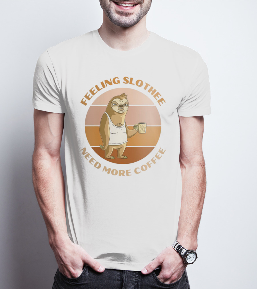 Feeling Slothee Need More Coffee Adorable Sloth Holding Coffee Cup T-Shirt