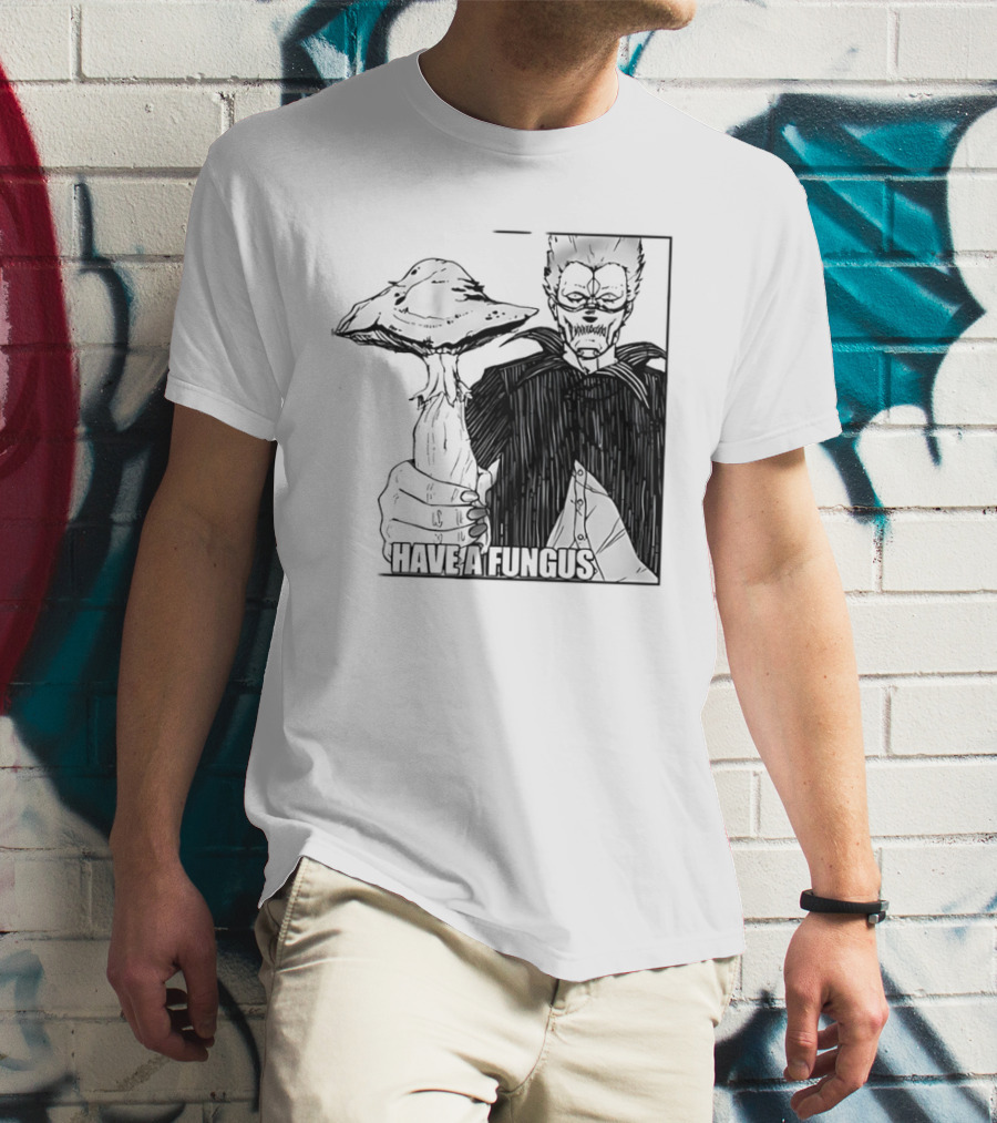 Have A Fungus En Cartoon T-Shirt
