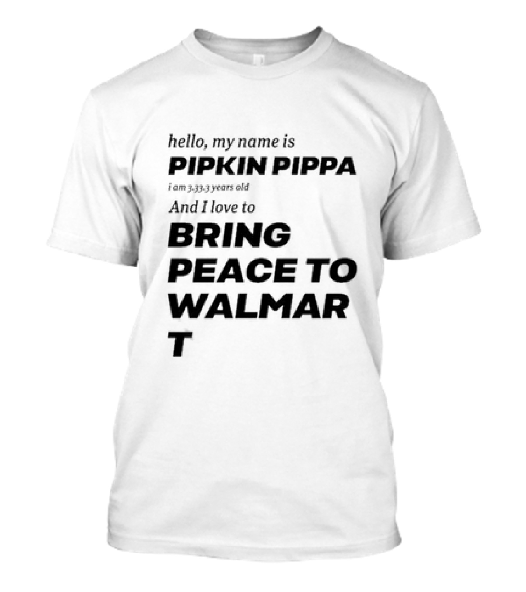 Hello My Name Is Pipkin Pippa And I Love To Bring Peace And Carrots T-Shirt