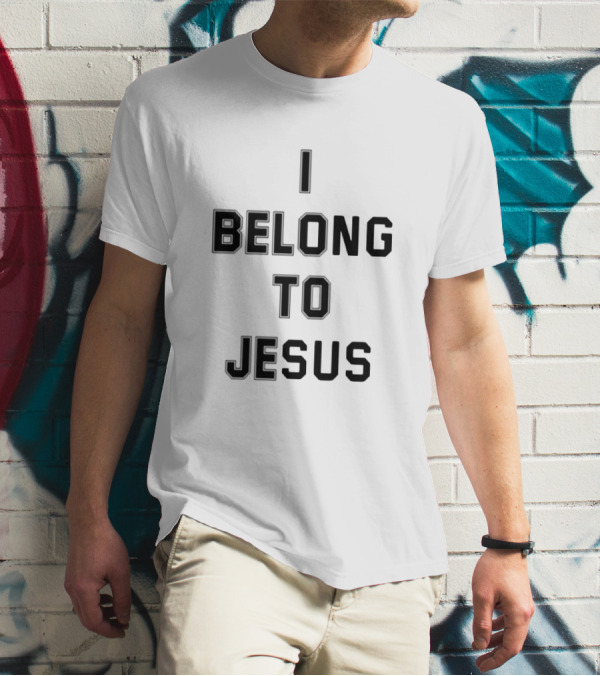 I Belong To Jesus Christian Faith Statement T-Shirt
