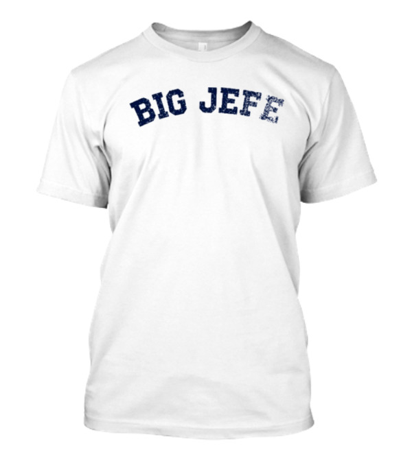 Jack Blocker Big Jefe Bold Text Design T-Shirt