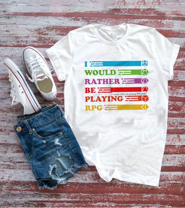 I Would Rather Be Playing RPG Dice Icons Colorful Text T-Shirt