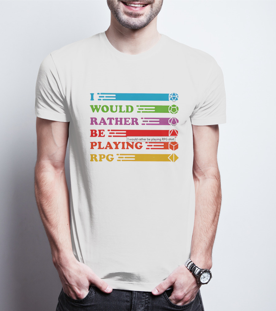 I Would Rather Be Playing RPG Dice Icons Colorful Text T-Shirt