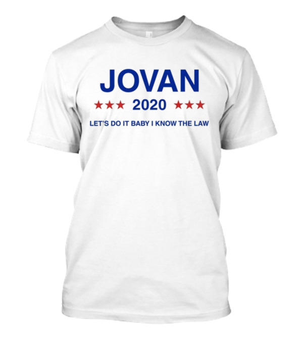 Jovan 2020 Let's Do It Baby I Know The Law Five Red Stars T-Shirt
