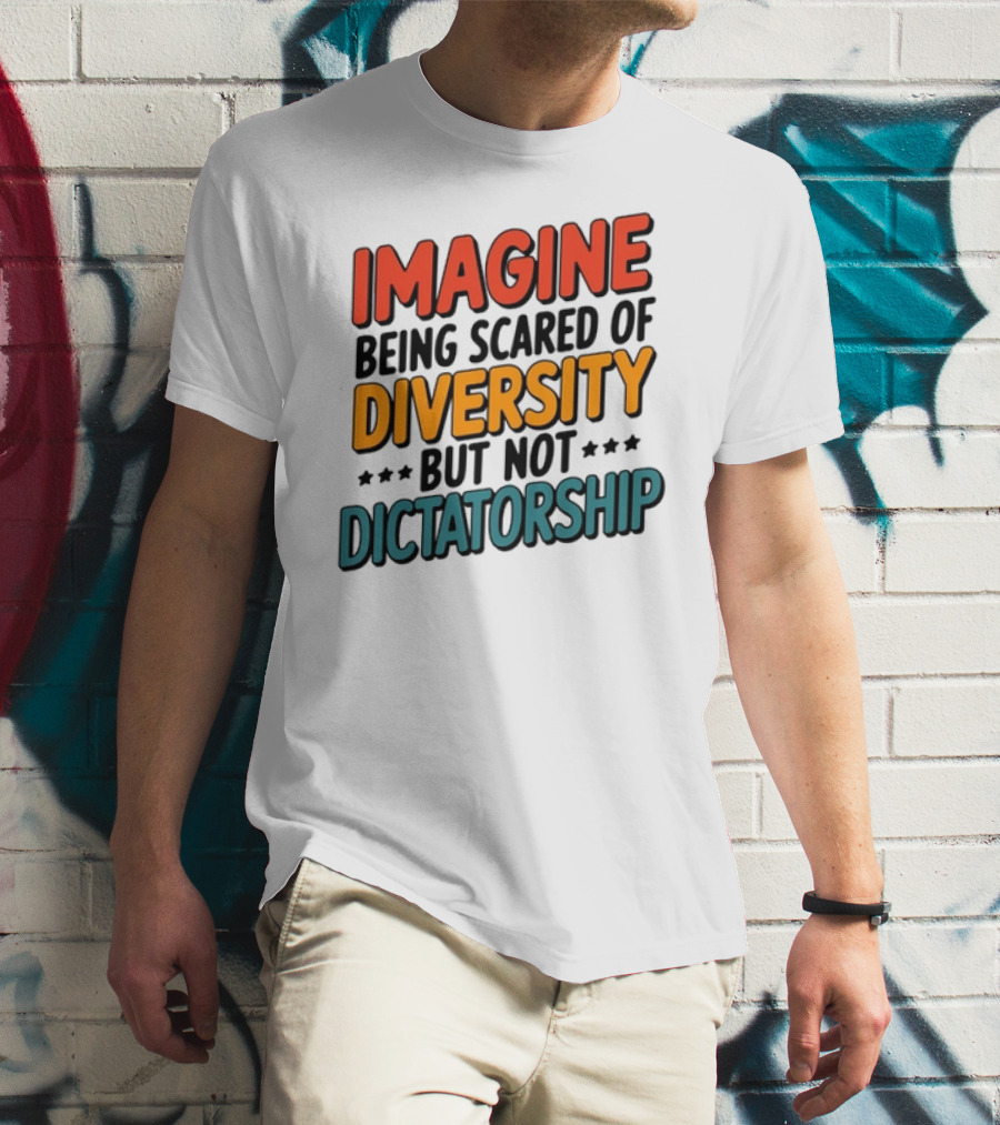 Imagine Diversity Dictatorship T-Shirt