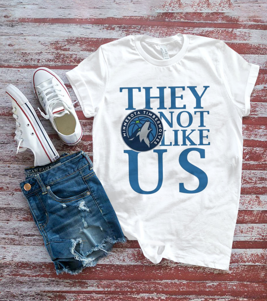 Minnesota Timberwolves They Not Like Us Basketball Fan Apparel T-Shirt