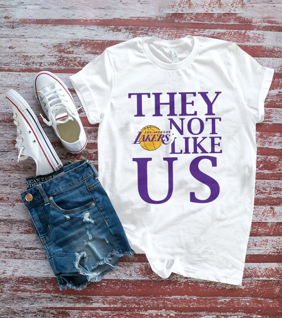 Los Angeles Lakers They Not Like Us NBA Basketball Lakers Fan Slogan T-Shirt