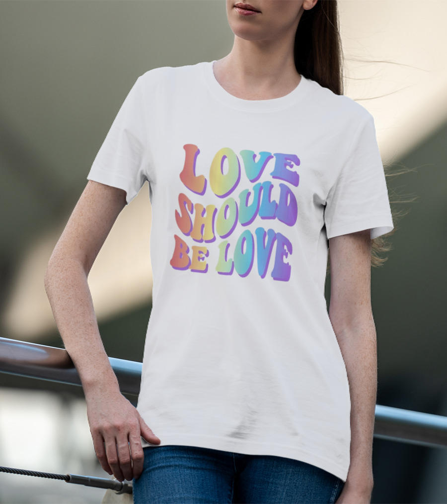 Love Should Be Love Colorful 70s Style Rainbow Text T-Shirt
