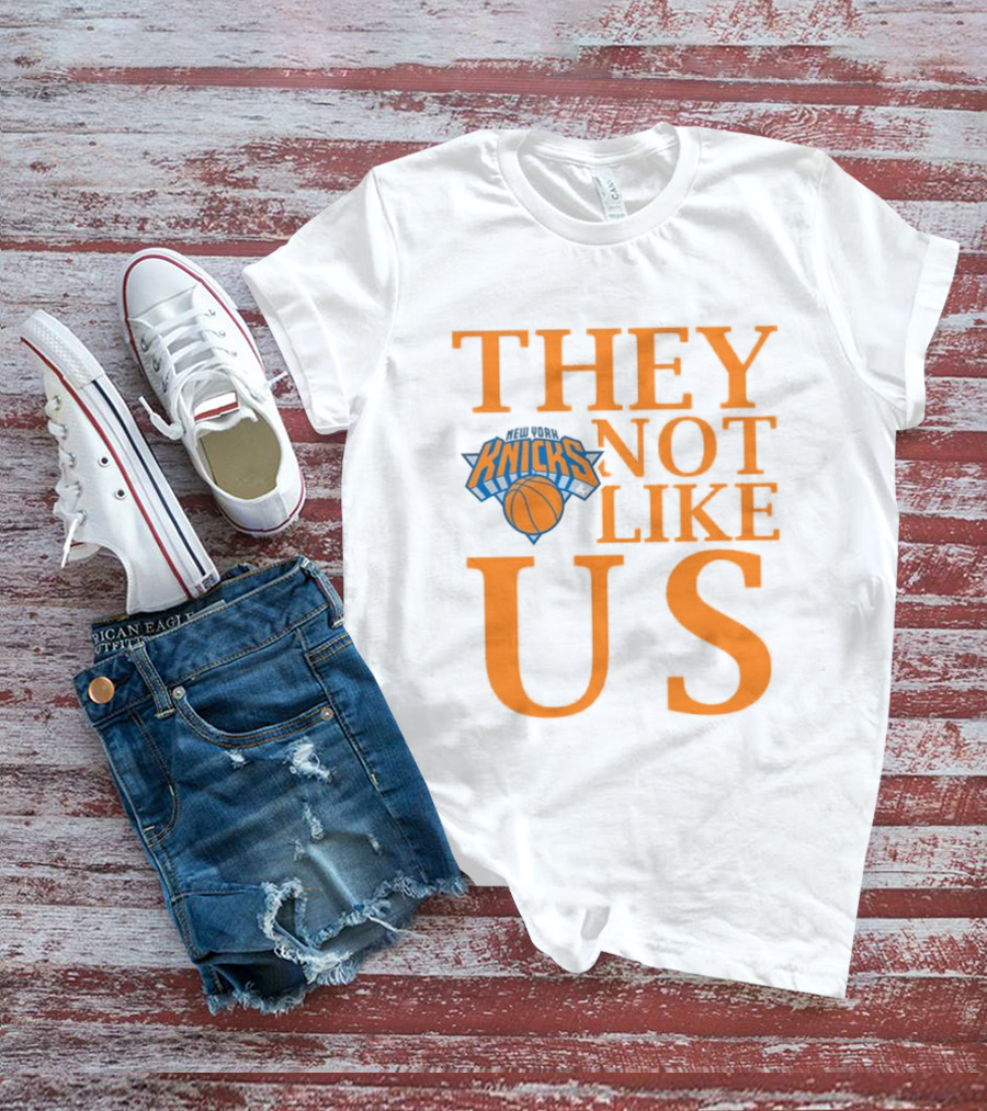 New York Knicks They Not Like Us T-Shirt