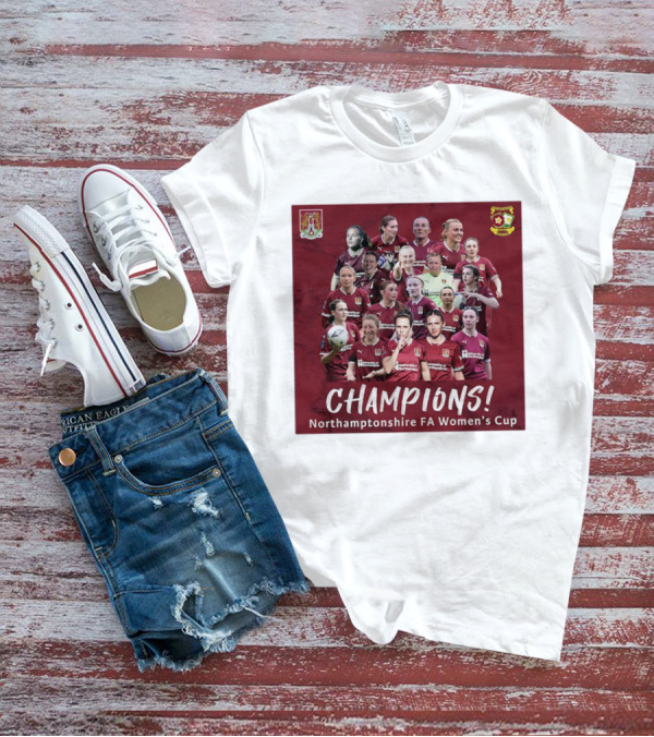 Champions Northamptonshire FA Women’s Cup Northampton Town Women FC T-Shirt