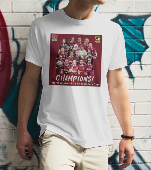 Champions Northamptonshire FA Women’s Cup Northampton Town Women FC T-Shirt