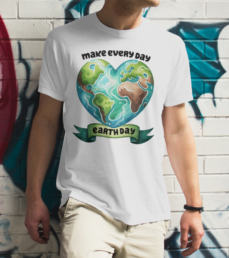 Make Every Day Earth Day Heart Shaped Planet T-Shirt