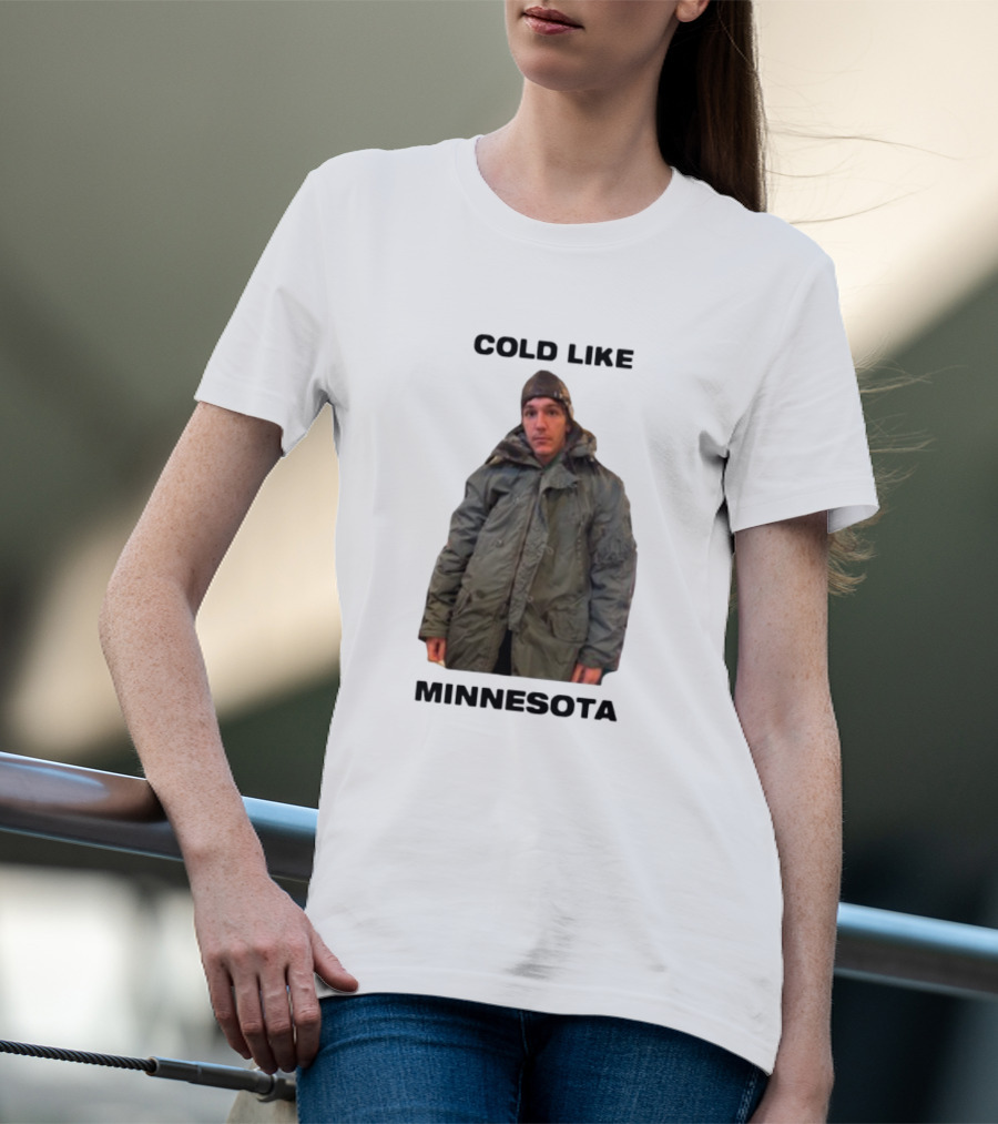 Cold Like Minnesota Winter Jacket Role Model T-Shirt