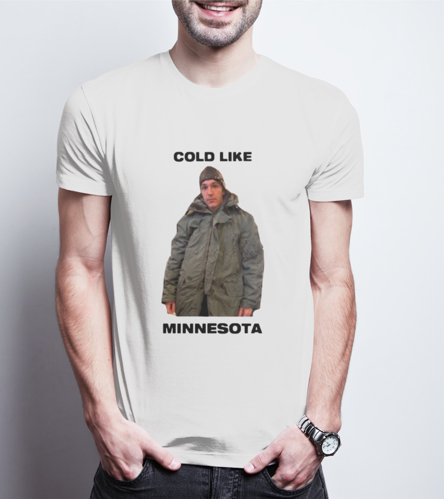 Cold Like Minnesota Winter Jacket Role Model T-Shirt