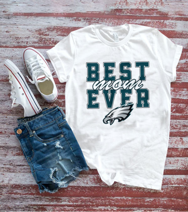 Philadelphia Eagles Best Mom Ever Stacked T-Shirt