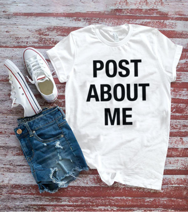 Post About Me T-Shirt