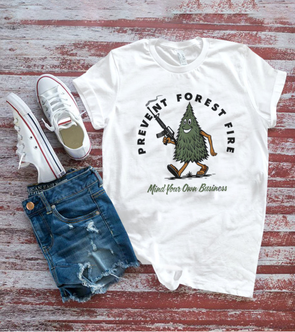 Prevent Forest Fire Mind Your Own Business Tree Cartoon With Rifle T-Shirt
