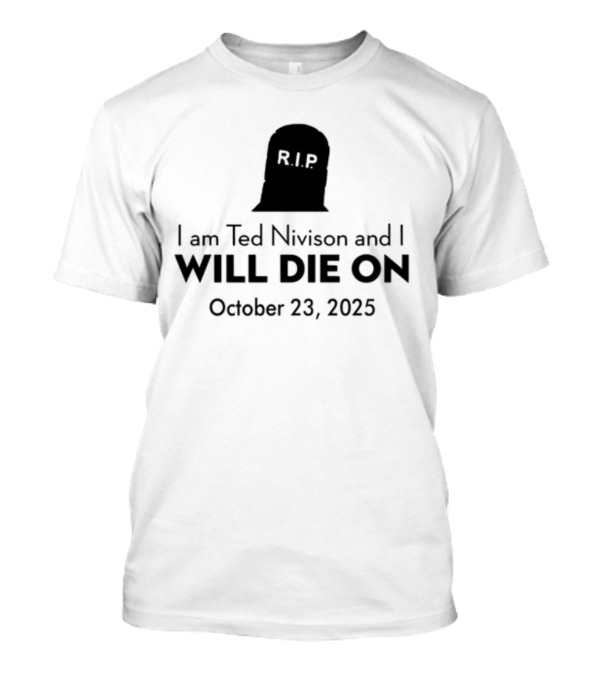 Schlatt I Am Ted Nivison And I Will Die On October 23 2025 Skull Ghost Design T-Shirt
