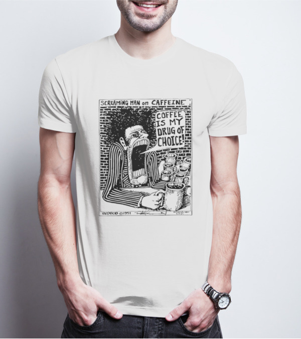 Screaming Man Caffeine Coffee Is My Drug Of Choice T-Shirt
