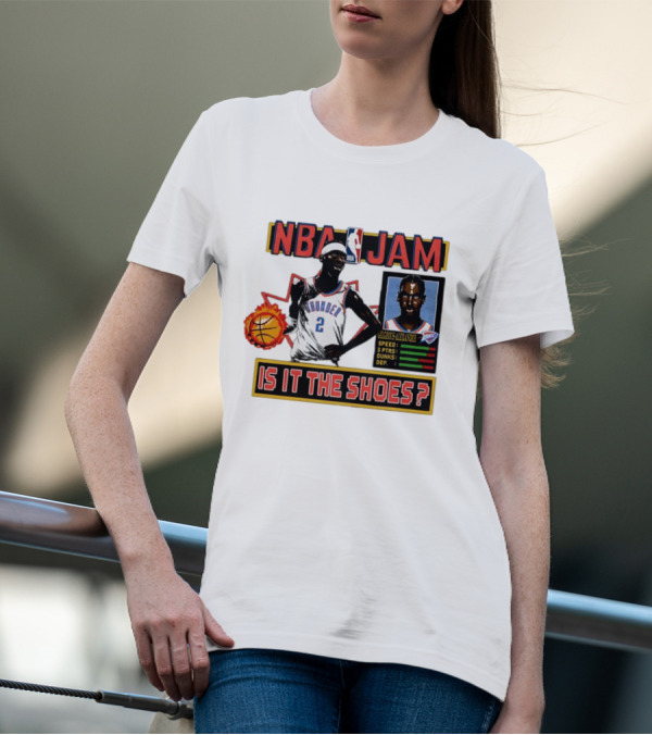 Shai Gilgeous-Alexander Oklahoma City Thunder NBA Jam Is It The Shoes Speed Points Dunks Defense T-Shirt