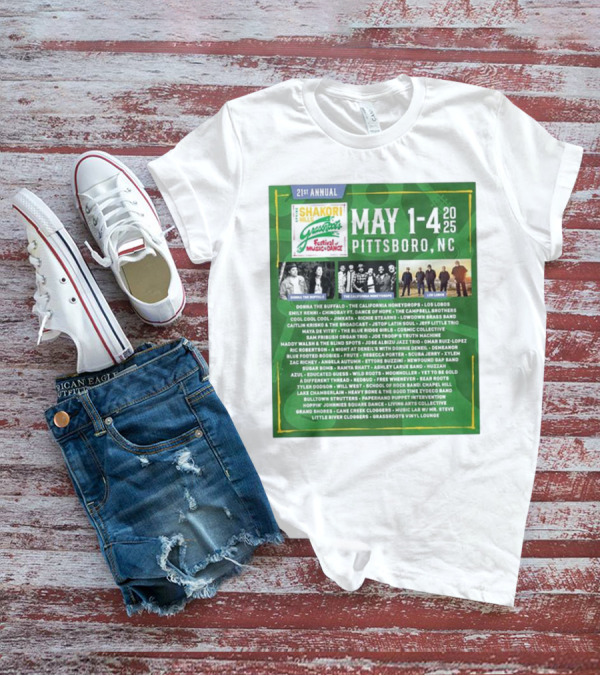 21st Annual Shakori Hills Grassroots Festival Music Dance May 1-4 2025 Pittsboro NC Donna The Buffalo The California Honeydrops Los Lobos T-Shirt