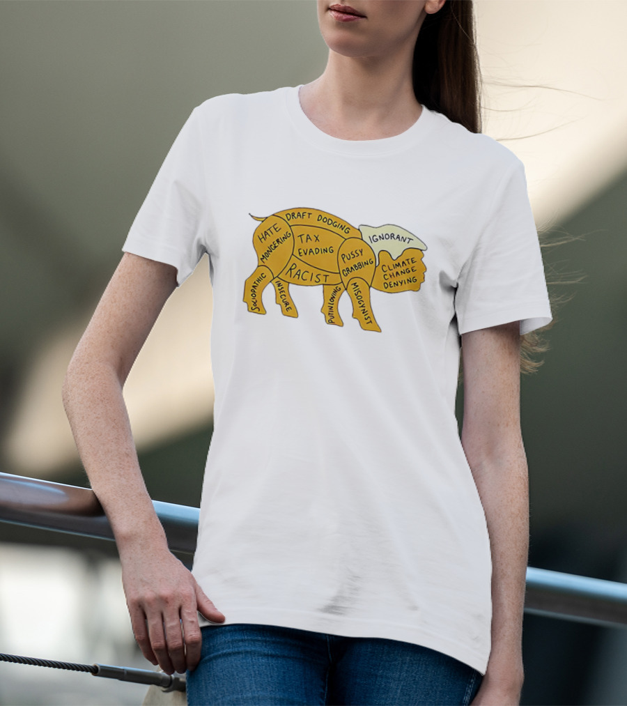Racist Ignorant Tax Evading Insecure Pig Parody T-Shirt