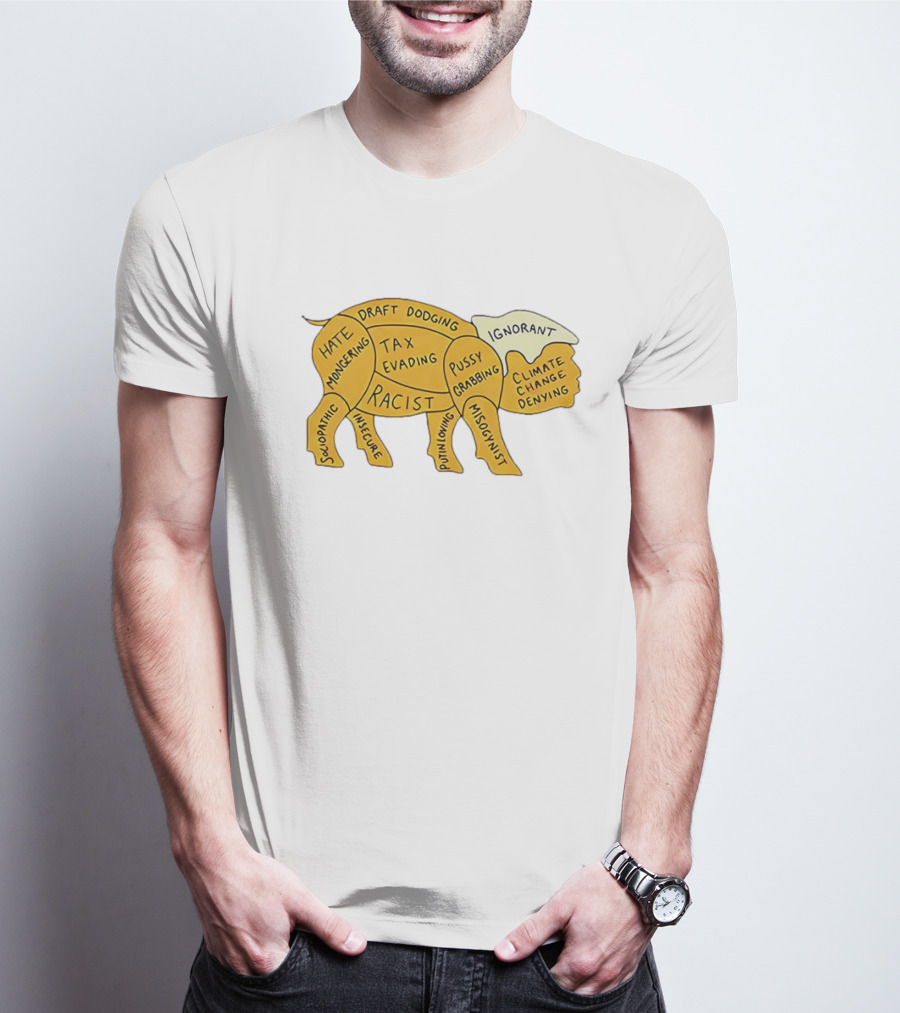 Racist Ignorant Tax Evading Insecure Pig Parody T-Shirt