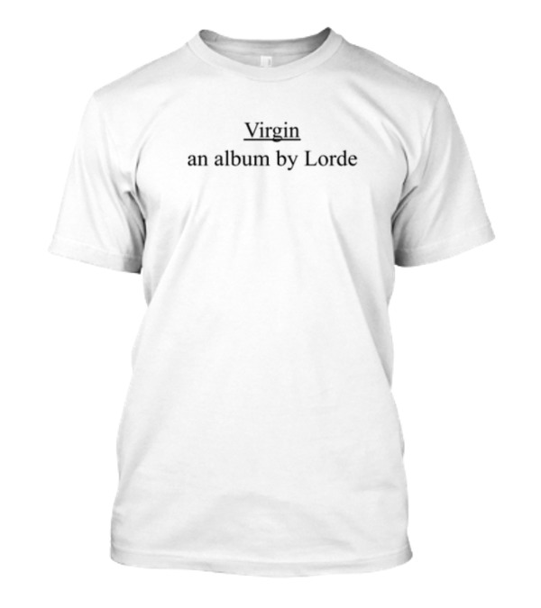 Virgin An Album By Lorde T-Shirt