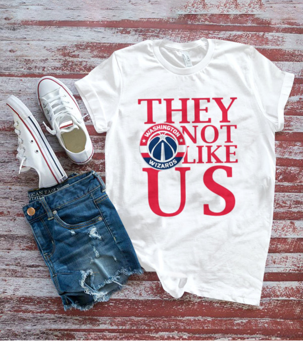 Washington Wizards They Not Like Us Dominance Statement With Iconic Logo T-Shirt