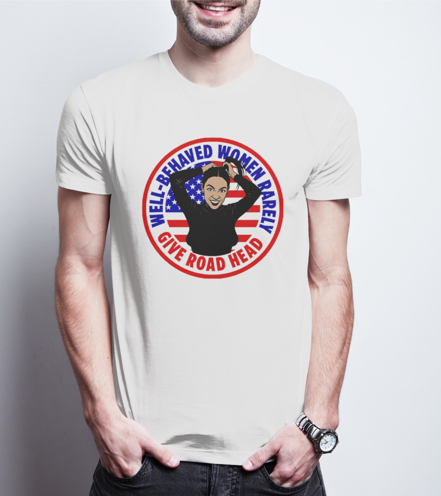 Well-Behaved Women Rarely Give Road Head American Flag Circle T-Shirt