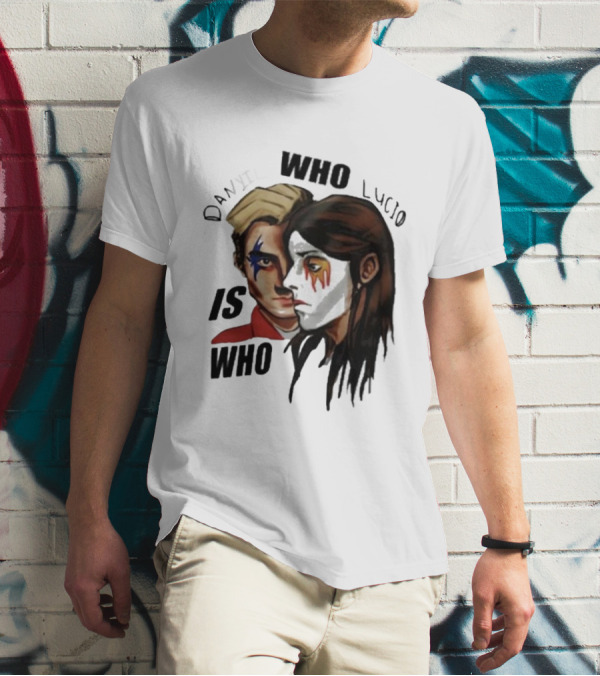 Danyil Who Lucio Who Is Who Danyil Lucio T-Shirt