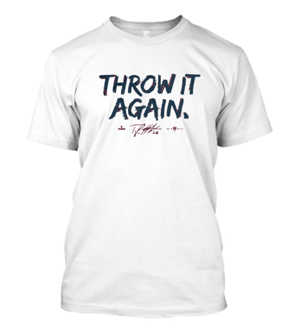 Throw It Again Tyler Matzek Atlanta Braves T-Shirt