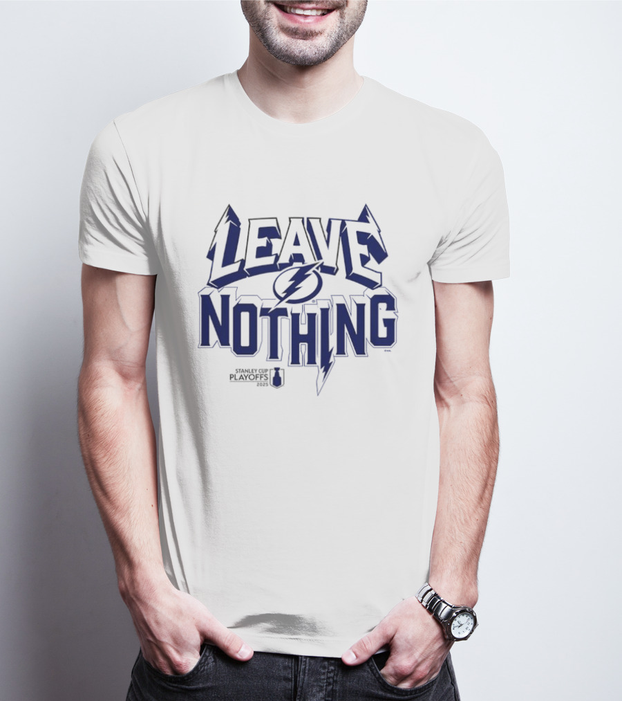 Tampa Bay Lightning Leave Nothing 2025 Stanley Cup Playoffs T-Shirt