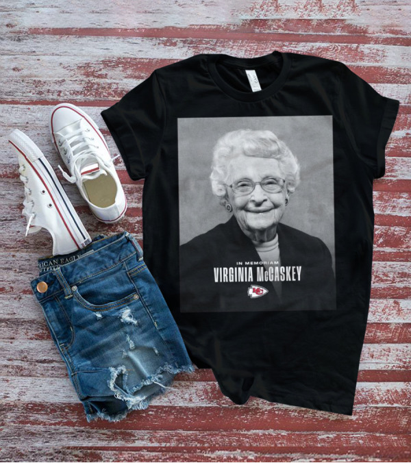 Kansas City Chiefs Virginia McCaskey In Memoriam Incredible Legacy Matriarch T-Shirt