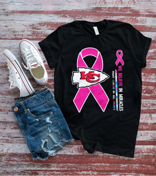 Kansas City Chiefs Pink Ribbon We Believe In Miracles Fight Cancer In All Colors T-Shirt
