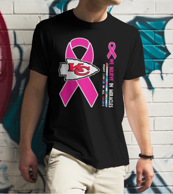 Kansas City Chiefs Pink Ribbon We Believe In Miracles Fight Cancer In All Colors T-Shirt