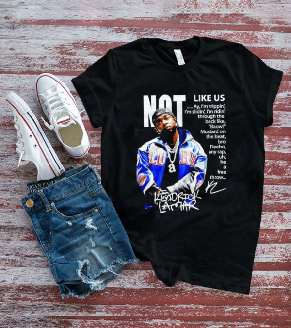 Kendrick Lamar Not Like Us Lyric Love Jacket Signature T-Shirt