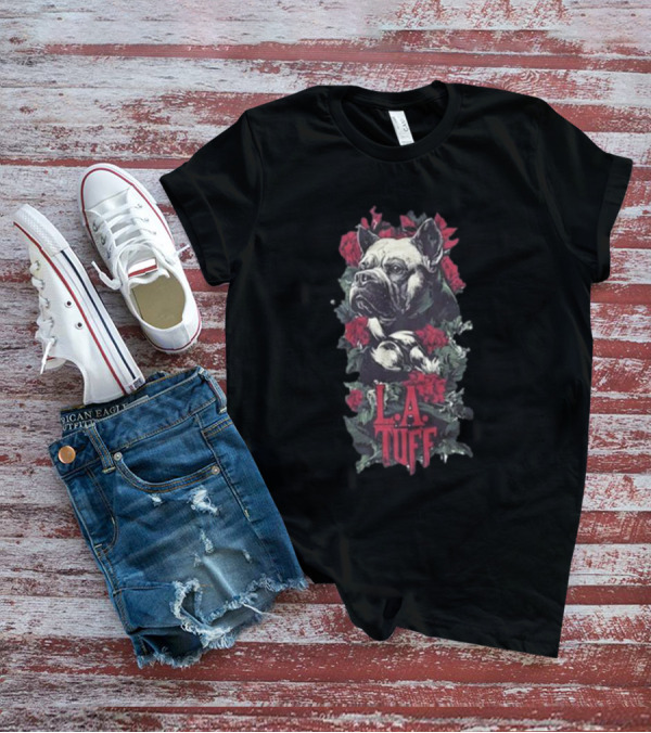 L.A. Tuff Bulldog With Roses 2025 T-Shirt