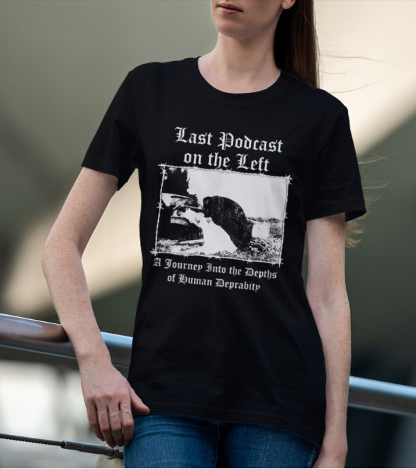 Last Podcast On The Left Cat A Journey Into The Depths Of Human Depravity T-Shirt