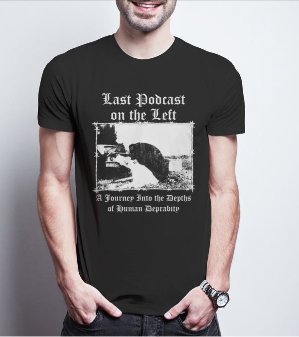 Last Podcast On The Left Cat A Journey Into The Depths Of Human Depravity T-Shirt