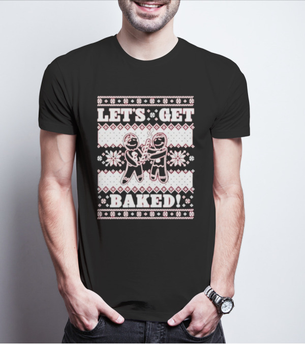 Let's Get Baked Christmas Funny Gingerbread Joint Ugly Sweater Style T-Shirt
