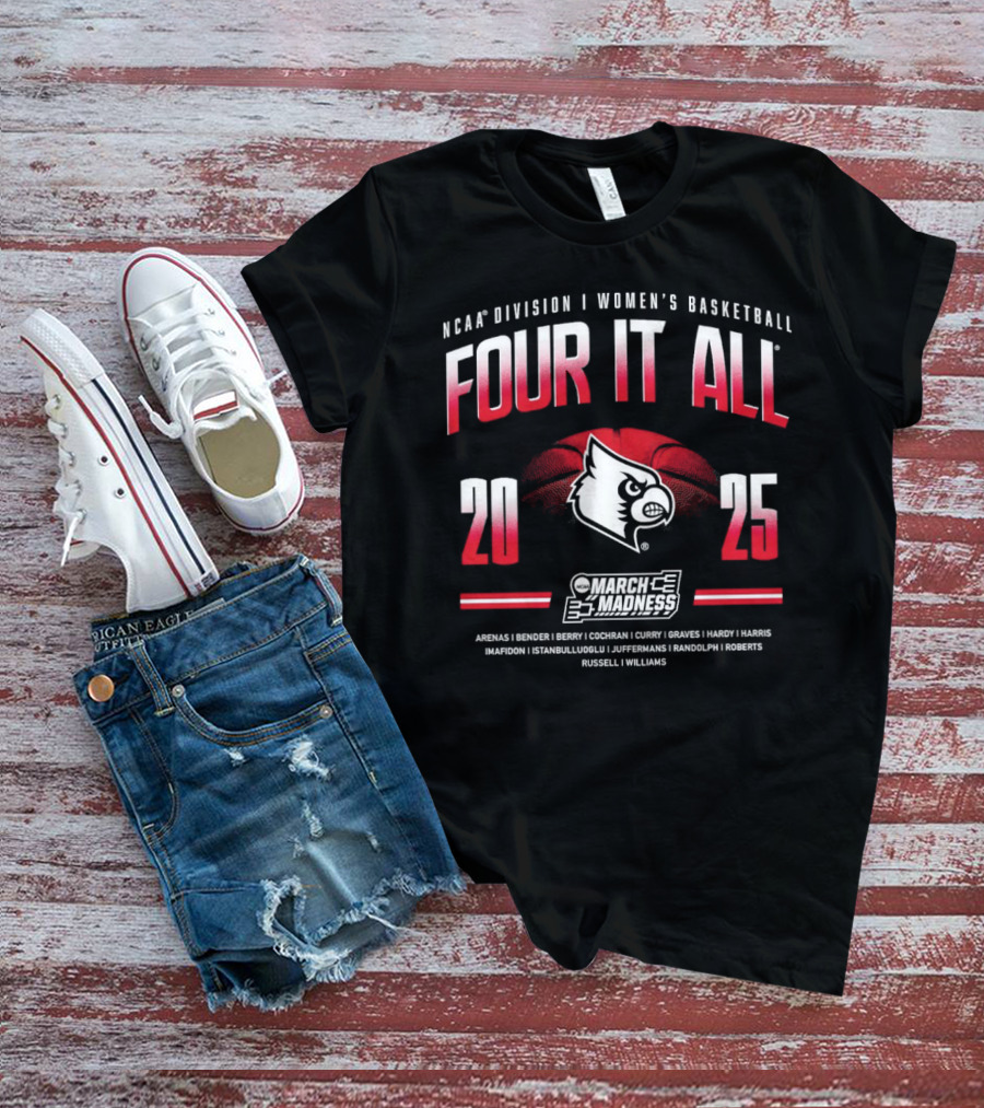 NCAA Division I Women’s Basketball 2025 Louisville Cardinals Four It All March Madness T-Shirt