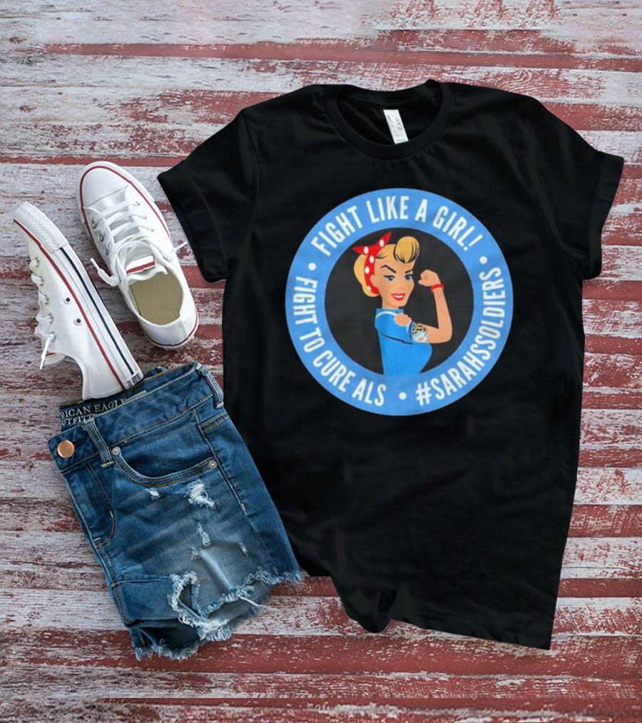 Fight Like A Girl Matt Quatraro Fight To Cure ALS #SarahsSoldiers T-Shirt