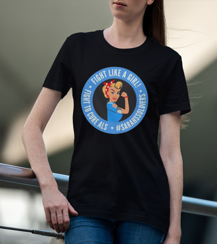 Fight Like A Girl Matt Quatraro Fight To Cure ALS #SarahsSoldiers T-Shirt