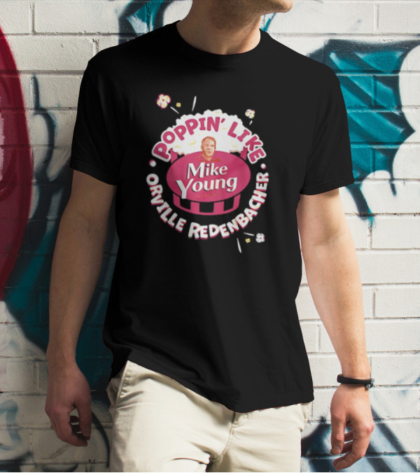 Poppin’ Like Mike Young Orville Redenbacher T-Shirt