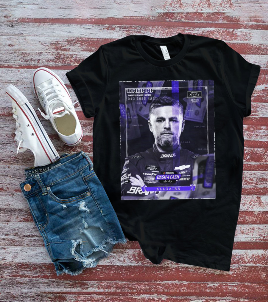 Nascar Xfinity Series 2025 Dash 4 Cash Note Justin Allgaier 100 000 T-Shirt