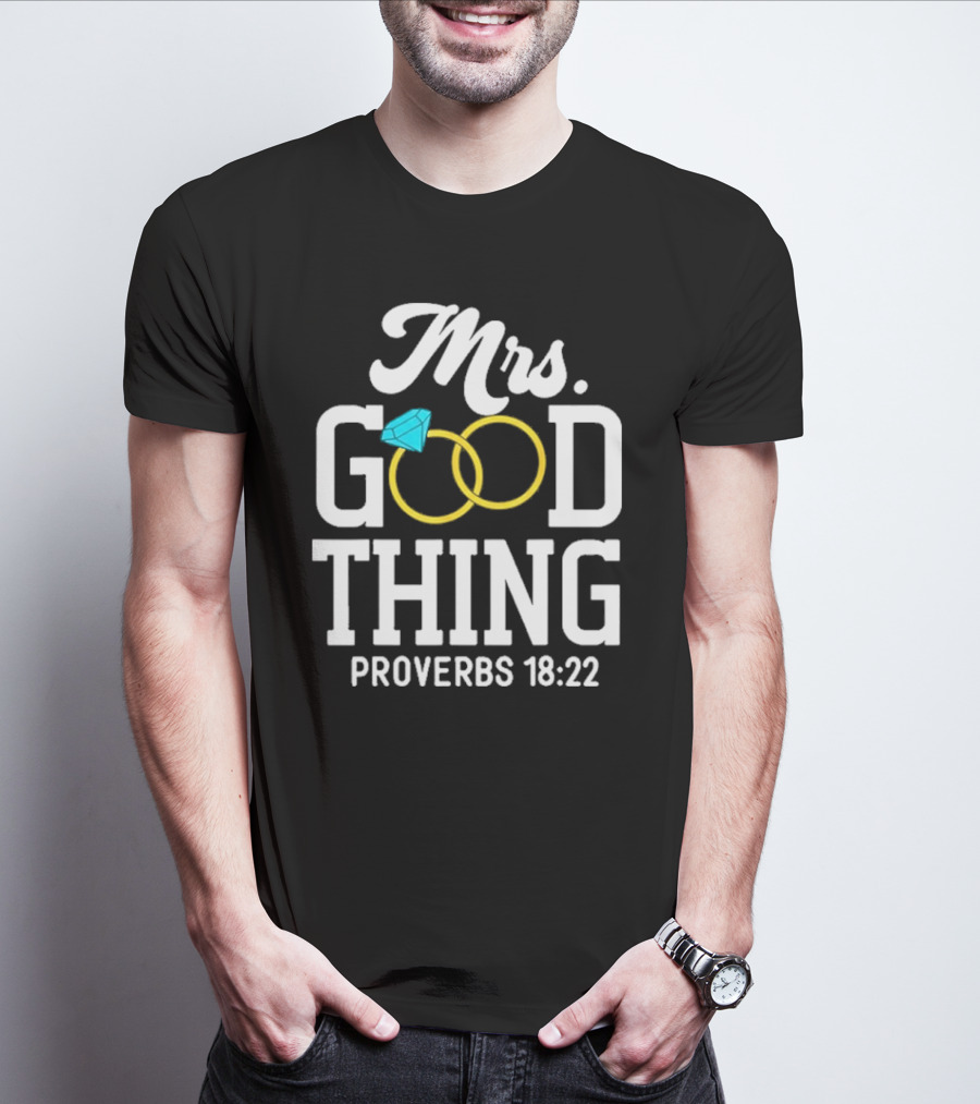 Mrs Good Thing Proverbs 18 22 Wedding Rings With Blue Diamond T-Shirt