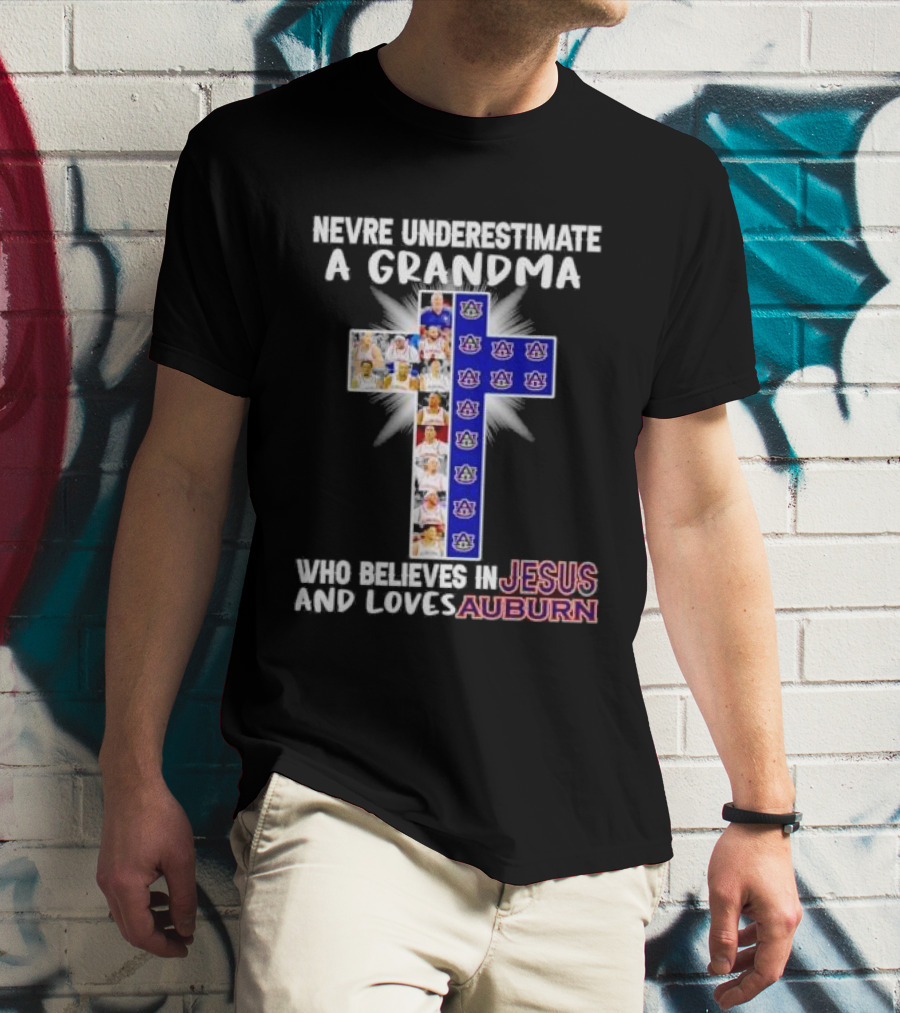 Never Underestimate A Grandma Who Believes In Jesus And Loves Auburn Tigers T-Shirt
