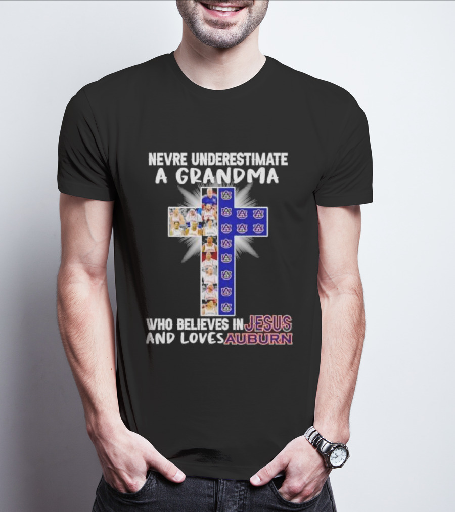 Never Underestimate A Grandma Who Believes In Jesus And Loves Auburn Tigers T-Shirt