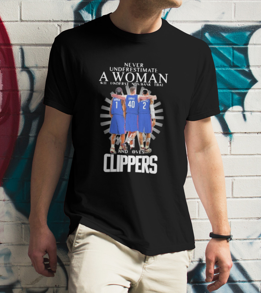 Never Underestimate A Woman Who Understands Basketball And Loves Clippers Harden Zubac Powell T-Shirt